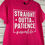 Thumbnail: Straight Outta Patience #Momlife T-shirt