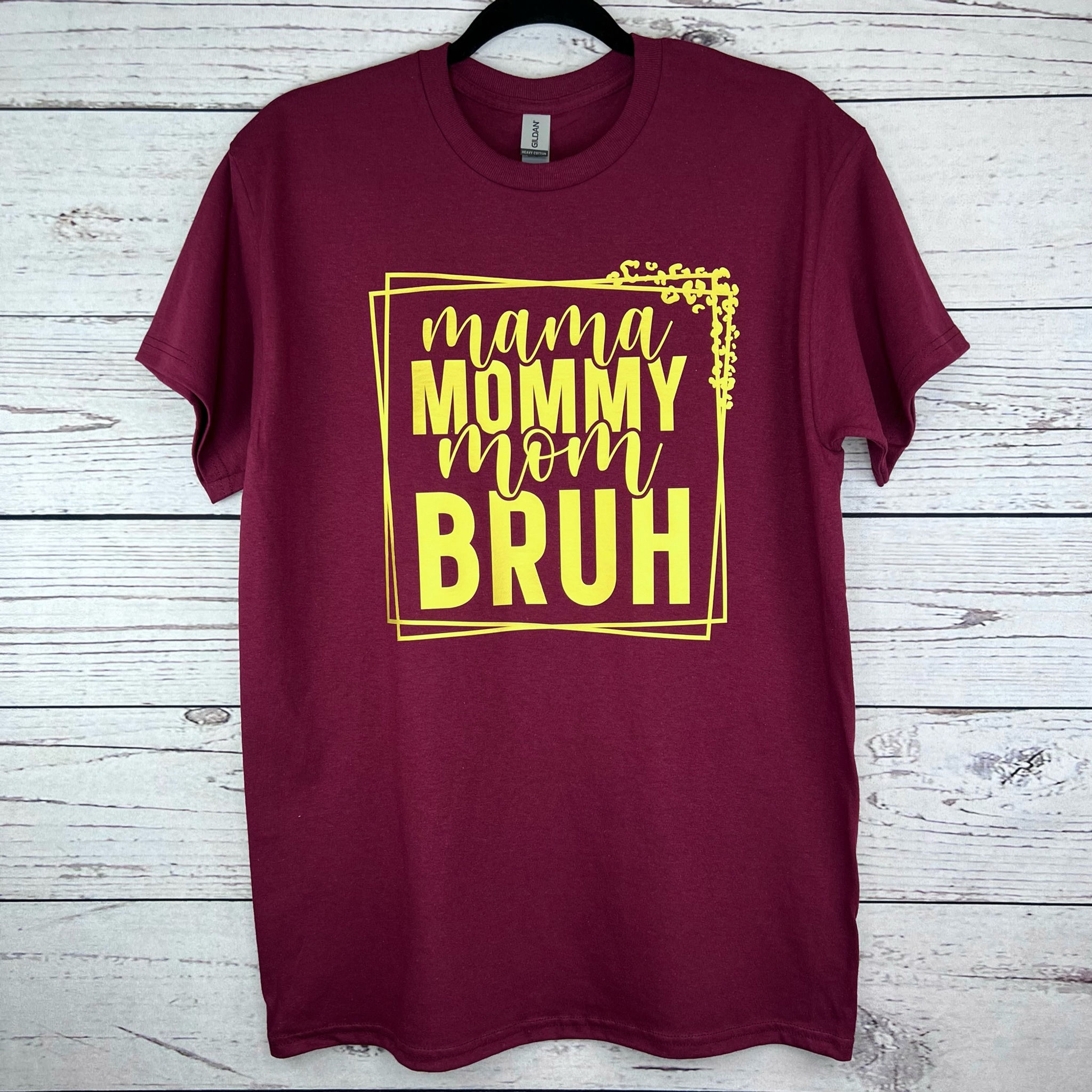Mommy, Mama, Mom, Bruh T-shirt