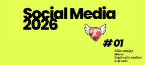 DAS IST 2026 WICHTIG - Ein Blick auf Social Media Relevanz