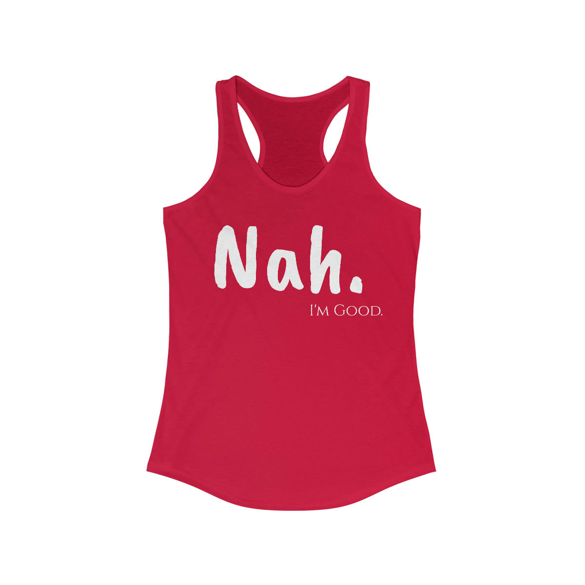 Women's "Nah. I'm good" Racerback Tank