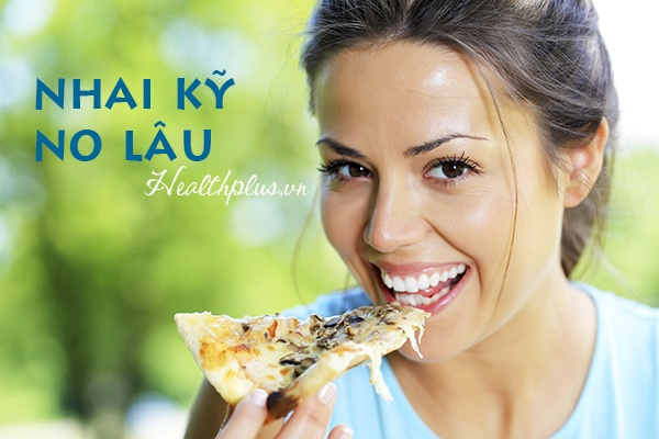 Nhai kỹ - no lâu