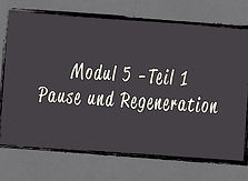 Modul 5 Teil 1 - Pause und Regeneration 
