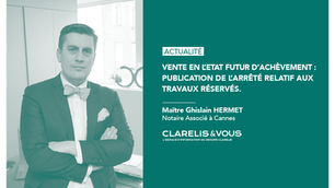 Vente en l'Etat Futur d'Achèvement : publication de l'arrêté relatif aux travaux réservés