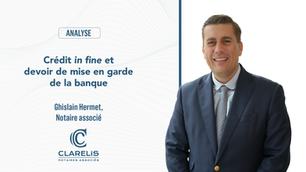 Crédit in fine et devoir de mise en garde de la banque, par Ghislain Hermet, notaire