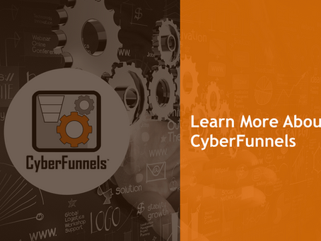 LEARN MORE ABOUT CYBERFUNNELS