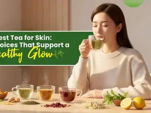 Best Tea for Skin: Top Choices That Support a Healthy Glow