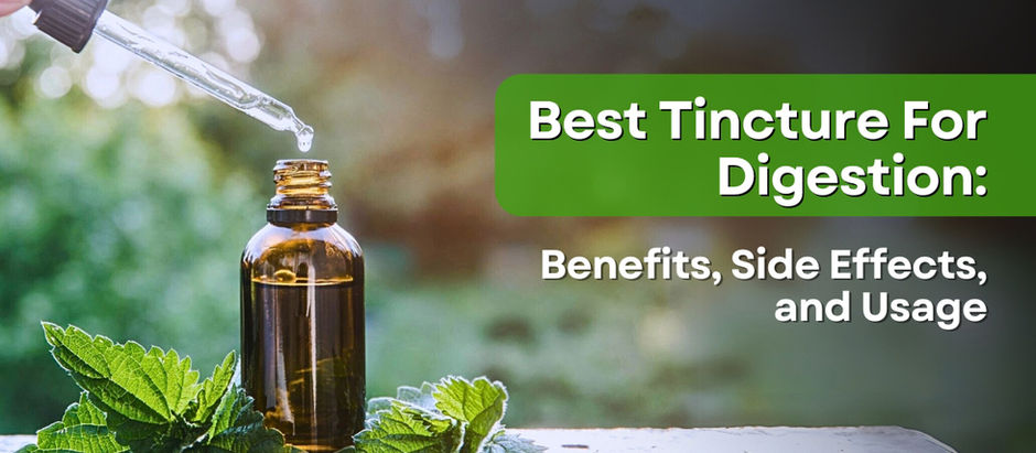 Best Tincture for Digestion: Benefits, Side Effects, and Usage