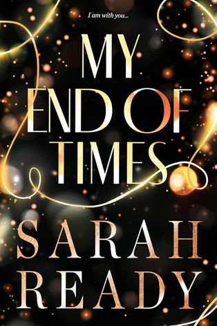MY END OF TIMES BY SARAH READY - BRYONY LEAH FREELANCE ROMANCE BOOK EDITOR - PROFESSIONAL BOOK EDITING SERVICES - BEST BOOK EDITOR - ROMANCE BOOK EDITOR