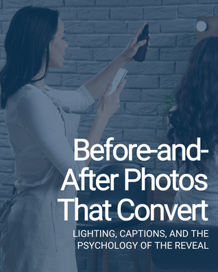 A stylist sprays a client's hair in a salon with a brick wall. Text reads: "Before-and-After Photos That Convert Lightning, Captions, and the Psychology of the Reveal."
