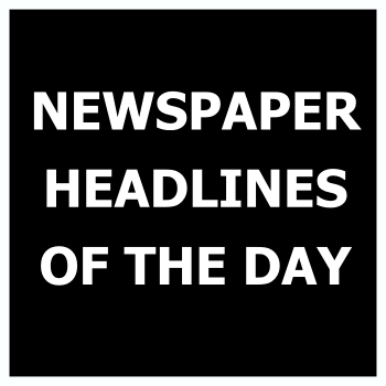 NEWSPAPER HEADLINES