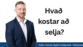 Hvað kostar að selja fasteign á Íslandi?