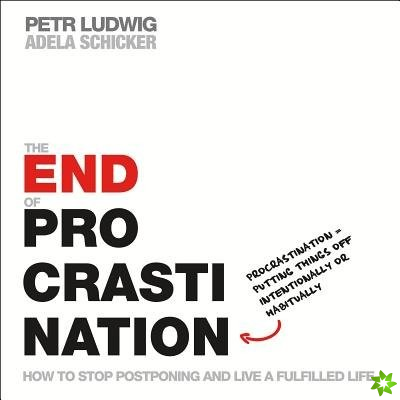 Ludwig Petr - End of Procrastination