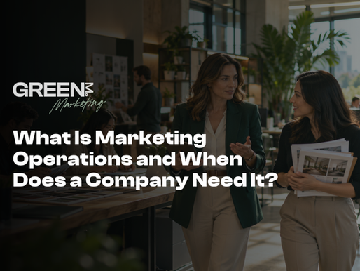 What Is Marketing Operations and When Does a Company Need It?