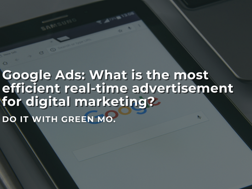 Google Ads: What is the most efficient real-time advertisement for digital marketing?
