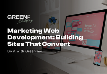Marketing Web Development: Building Sites That Convert
