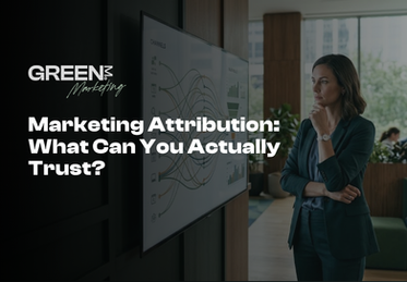 Marketing Attribution: What Can You Actually Trust?