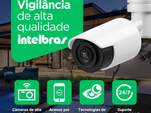 Monitore sua empresa de onde estiver com as câmeras Intelbras: segurança inteligente para decisões rápidas