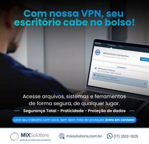 Imagem promocional destacando os serviços de VPN corporativa da MIXSolutions com tecnologia Sophos. Um homem de costas trabalha em um laptop, exibindo na tela a interface do cliente VPN Sophos com a opção 'Connect'. O texto enfatiza segurança, mobilidade e proteção de dados para empresas, com o slogan 'Com nossa VPN, seu escritório cabe no bolso!'