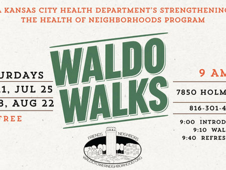 Waldo Walks with Waldo Tower Neighborhood Association logo. Saturdays July 11, July 25, August 8, and August 22 starting at 9am from 7850 Holmes Rd. Sponsored by Kansas City Health Department.