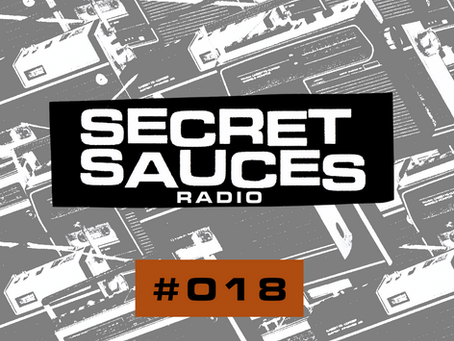 SECRET SAUCES RADIO #018