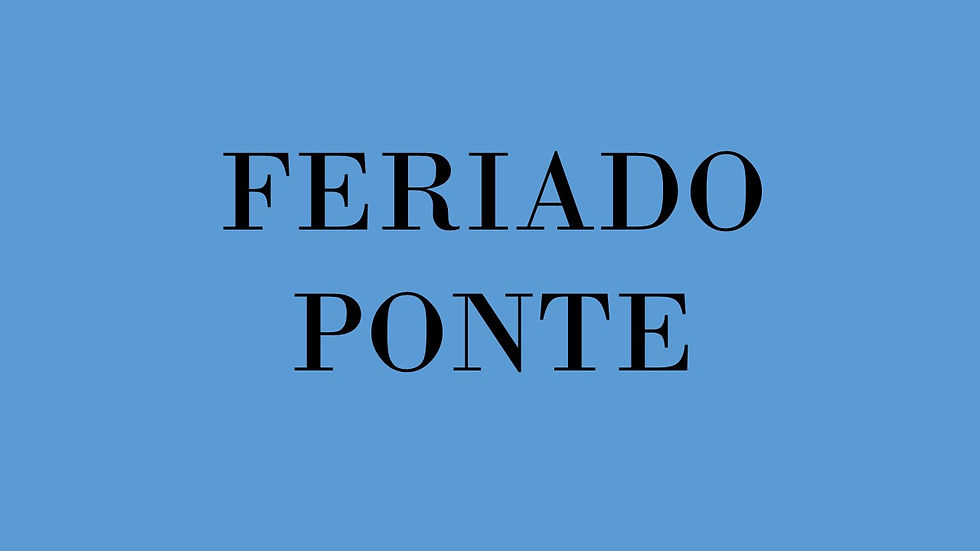Feriado Ponte (não tem aula)