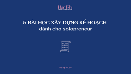 5 bài học xây dựng kế hoạch dành cho solopreneur
