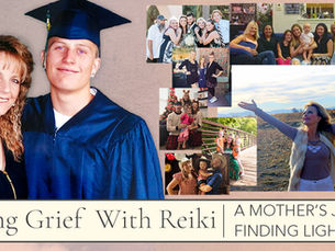 Healing Grief With Reiki: A Personal Journey of Loss, Learning, and Finding Light Again