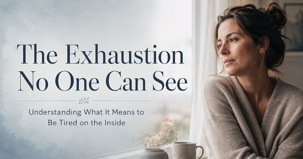 The Exhaustion No One Can See: Understanding What It Means to Be Tired on the Inside