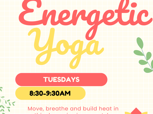 Energetic Yoga, new Tuesday morning class starts June 16th