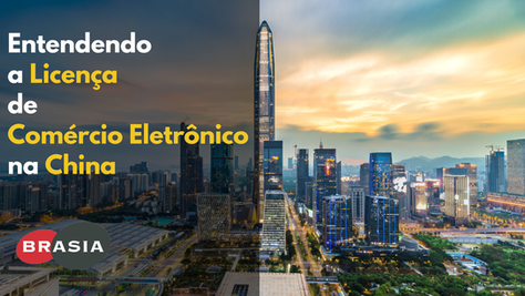 Entendendo a Licença de Comércio Eletrônico na China