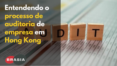 processo de auditoria de empresa em Hong Kong