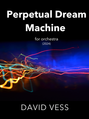 Perpetual Dream Machine (2024) for Orchestra