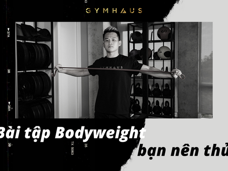 5 bài tập Bodyweight bạn nên thử ngay tại nhà - GymHaus