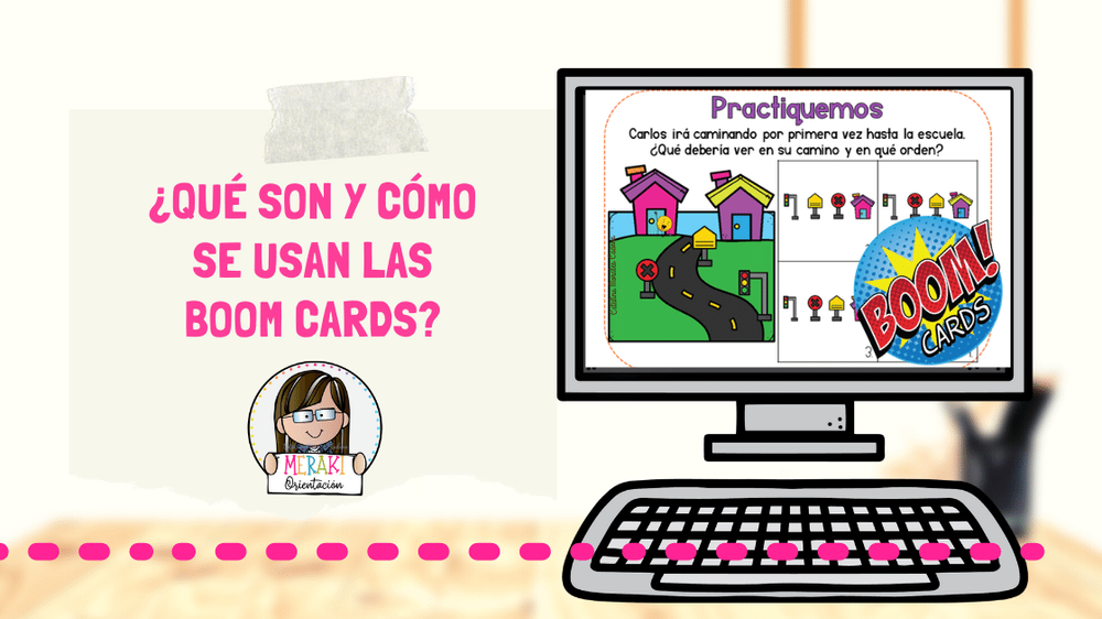 ¿QUÉ SON Y CÓMO SE USAN LAS BOOM CARDS?