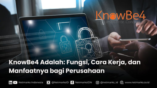 KnowBe4 sebagai platform security awareness training, simulasi phishing, dan pengelolaan human risk perusahaan