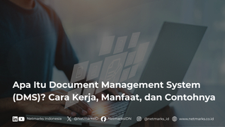 Apa Itu Document Management System (DMS)? Cara Kerja, Manfaat, dan Contohnya