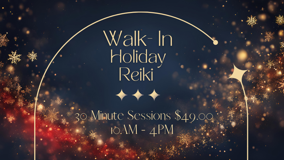 Holiday Walk-In Reiki Sessions