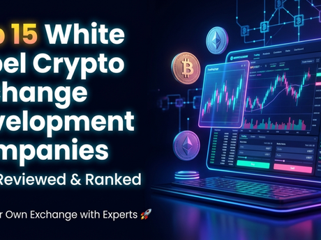 Top 15 White Label Crypto Exchange Development Companies in 2026 (Reviewed)