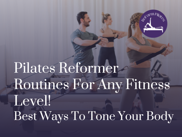 pilates reformer routines for all fitness levels