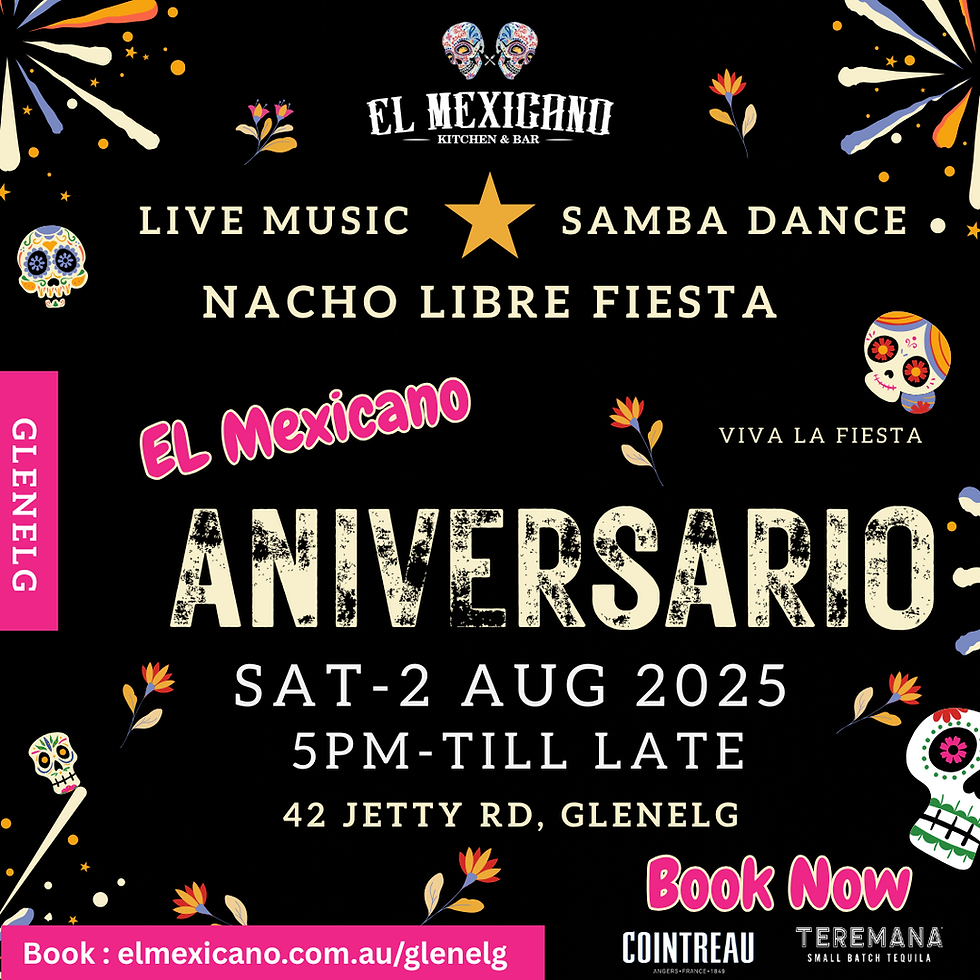 Celebrate one incredible year of EL MEXICANO Glenelg!!