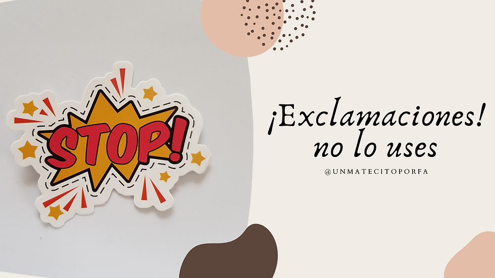 ¡EXCLAMACION! no llames la atencion
