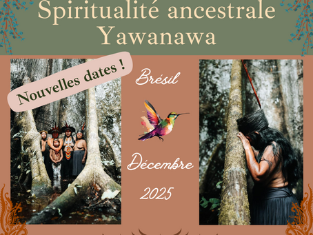 Retraite "Spiritualité ancestrale Yawanawa"