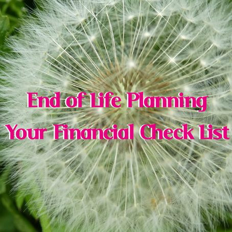 End of Life Planning, Your Financial Check List By Julie Lord