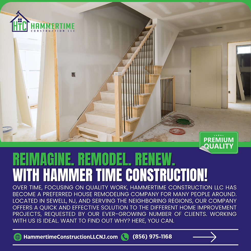 Reimagine... Remodel... Renew with Hammertime Construction!