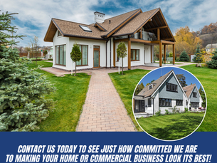 WE ARE COMMITTED TO MAKING YOUR HOME OR COMMERCIAL BUSINESS LOOK ITS BEST