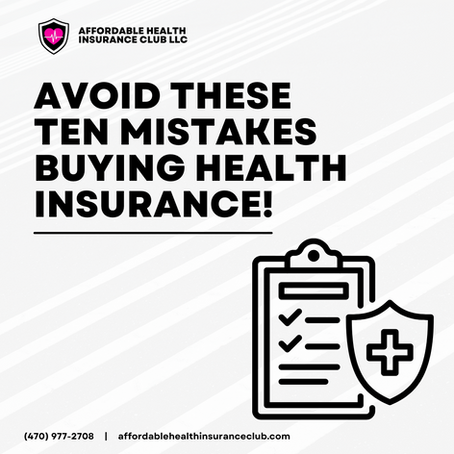 10 Mistakes to Avoid When Buying Health Insurance
