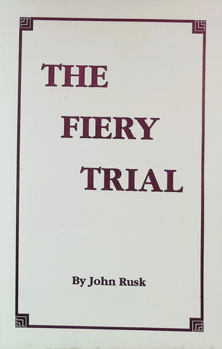 The Fiery Trial - John Rusk | Pietan Publications