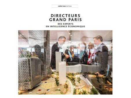 Métier : Directeurs Grand Paris, des experts en intelligence économique, par Jacques Paquier