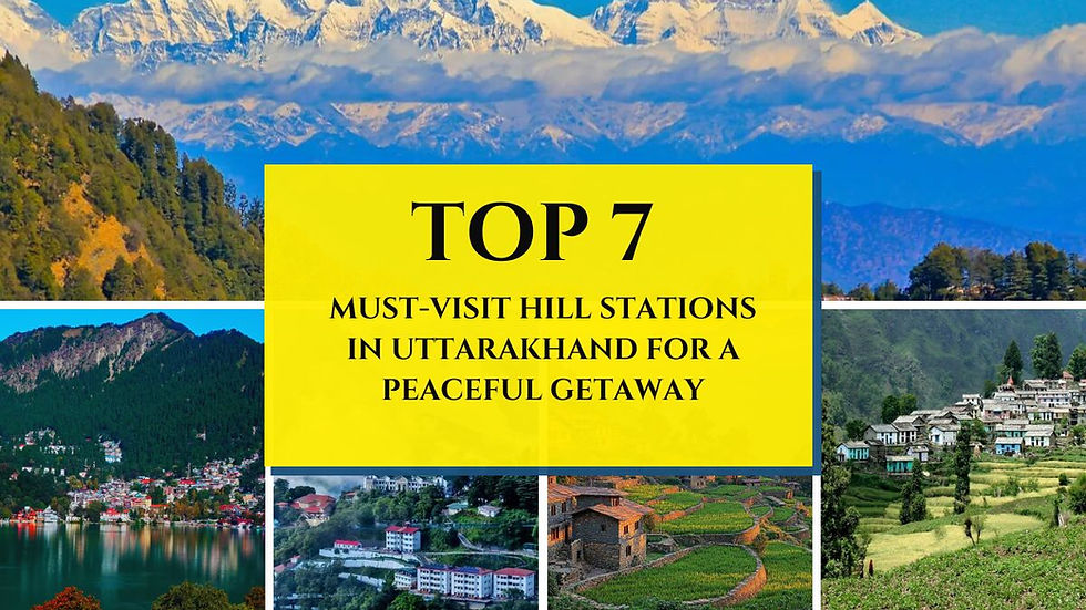 Top 7 must visit hill stations
