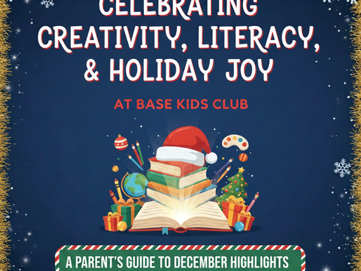 Celebrating Creativity, Literacy, and Holiday Joy at Base Kids Club: A Parent’s Guide to December Highlights
